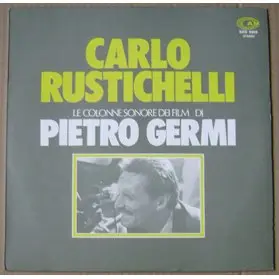 Carlo Rustichelli - Le Colonne Sonore Dei Film Di Pietro Germi