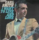 LP - Carl Smith - I Want To Live And Love