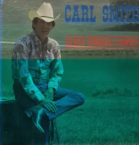 Carl Smith - Silver Tongued Cowboy