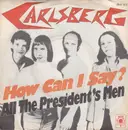7inch Vinyl Single - Carlsberg - How Can I Say?
