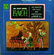 Carl Philipp Emanuel Bach - Six Sonatas For Flute And Harpsichord