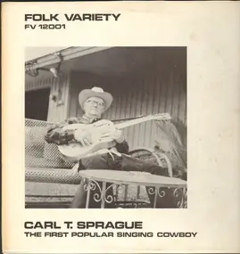 Carl T. Sprague - Carl T. Sprague (The First Popular Singing Cowboy)