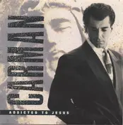 Carman - Addicted to Jesus