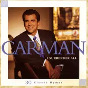 CD - Carman - I Surrender All - 30 Classic Hymns