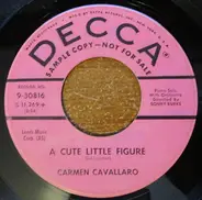 Carmen Cavallaro - A Cute Little Figure