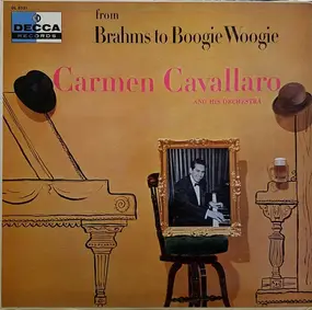 Carmen Cavallaro - From Brahms To Boogie Woogie