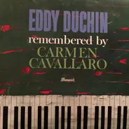 Carmen Cavallaro - Eddy Duchin Remembered By Carmen Cavallaro