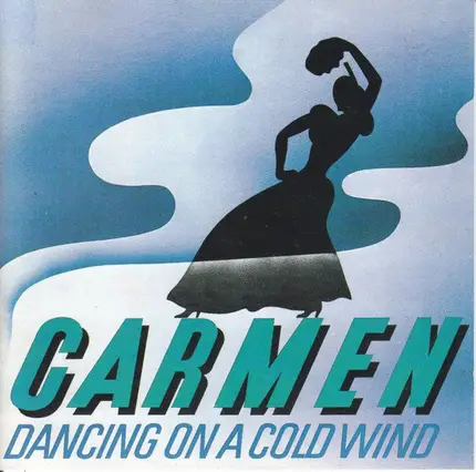 Carmen - Dancing on a Cold Wind