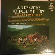 Carmen Dragon , Capitol Symphony Orchestra - A Treasury Of Folk Melody (Volume 1 - American)