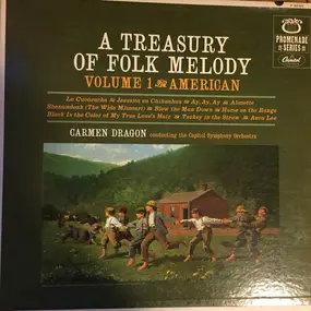Carmen Dragon - A Treasury Of Folk Melody (Volume 1 - American)