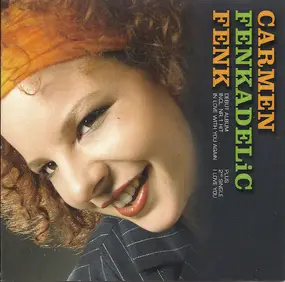 Carmen Fenk - Fenkadelic