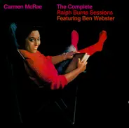 Carmen McRae Featuring Ben Webster - The Complete Ralph Burns Sessions