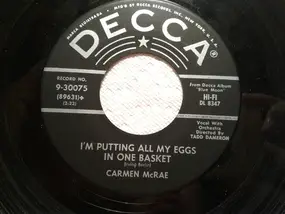 Carmen McRae - I'm Putting All My Eggs In One Basket / Namely You