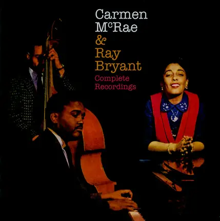Carmen McRae & Ray Bryant - After Glow + Mad About The Man / Complete Recordings