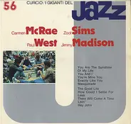 Carmen McRae / Zoot Sims / Paul West / Jimmy Madison - I Giganti Del Jazz Vol. 56