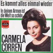7inch Vinyl Single - Carmela Corren - Es Kommt Alles Einmal Wieder