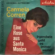 7inch Vinyl Single - Carmela Corren - Eine Rose Aus Santa Monica / Irgendwie Geht Es Immer Weiter