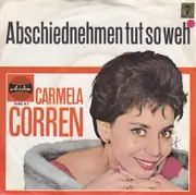 7inch Vinyl Single - Carmela Corren - Abschiednehmen Tut So Weh