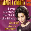 7inch Vinyl Single - Carmela Corren - Einmal Reicht Uns Das Glück Seine Hände
