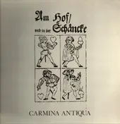 Carmina Antiqua - Am Hof und der Schänke