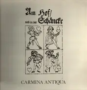 Carmina Antiqua - Am Hof und der Schänke