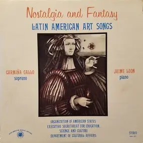 Carmina Gallo - Nostalgia And Fantasy: Latin American Art Songs