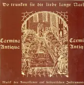 Carmina Antiqua - Do trunken sie die liebe lange Nacht