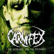 Carnifex - Diseased And The Poisoned