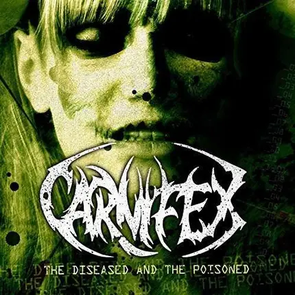 Carnifex - Diseased And The Poisoned