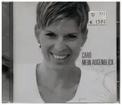 Caro - Mein Augenblick