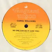 Carol Williams - No One Can Do It (Like You)