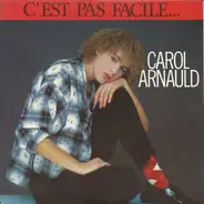Carol Arnauld - C'est Pas Facile...