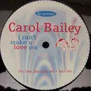 12inch Vinyl Single - Carol Bailey - I Can't Make U Love Me