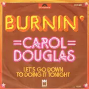 7inch Vinyl Single - Carol Douglas - Burnin'