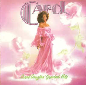 Carol Douglas - Carol Douglas' Greatest Hits