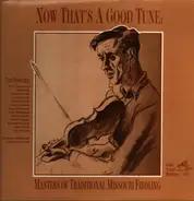 Carol Hascall / Vesta Johnson / Gene Goforth - Now That's A Good Tune:  Masters Of Traditional Missouri Fiddling