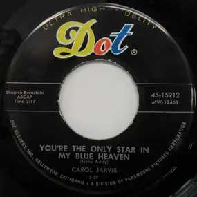 Carol Jarvis - You're The Only Star In My Blue Heaven / Buttons And Bows