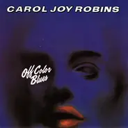 Carol Joy Robins - Off Color Blues