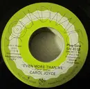 7inch Vinyl Single - Carol Joyce - Even More Than Me / Beat You Drum (And Play Your Tamborine)