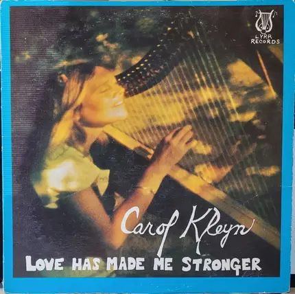 Carol Kleyn - Love Has Made Me Stronger