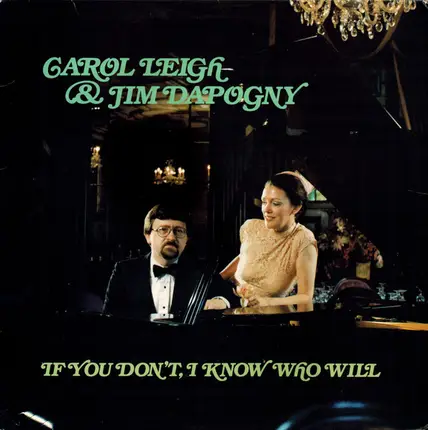 Carol Leigh And James Dapogny - If You Don't, I Know Who Will