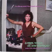 Carol Leigh - I'm Busy And You Can't Come In