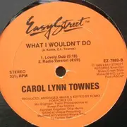 12inch Vinyl Single - Carol Lynn Townes - What I Wouldn't Do
