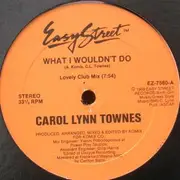 12inch Vinyl Single - Carol Lynn Townes - What I Wouldn't Do