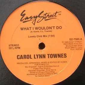 Carol Lynn Townes - What I Wouldn't Do