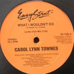 Carol Lynn Townes - What I Wouldn't Do