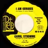 7inch Vinyl Single - Carol Stromme - I Am Curious - Stereo/Mono