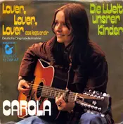 Carola - Lover, Lover, Lover Das Liegt An Dir / Die Welt Unsrer Kinder