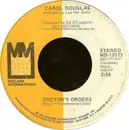 7inch Vinyl Single - Carol Douglas - Doctor's Orders / Baby Don't Let This Good Love Die