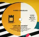 12inch Vinyl Single - Carol Douglas - I Got The Answer